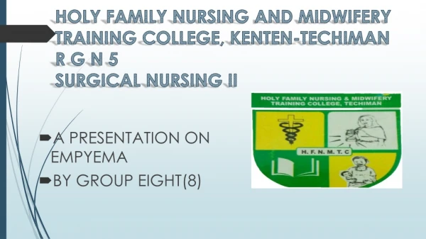 HOLY FAMILY NURSING AND MIDWIFERY TRAINING COLLEGE, KENTEN-TECHIMAN R G N 5 SURGICAL NURSING II