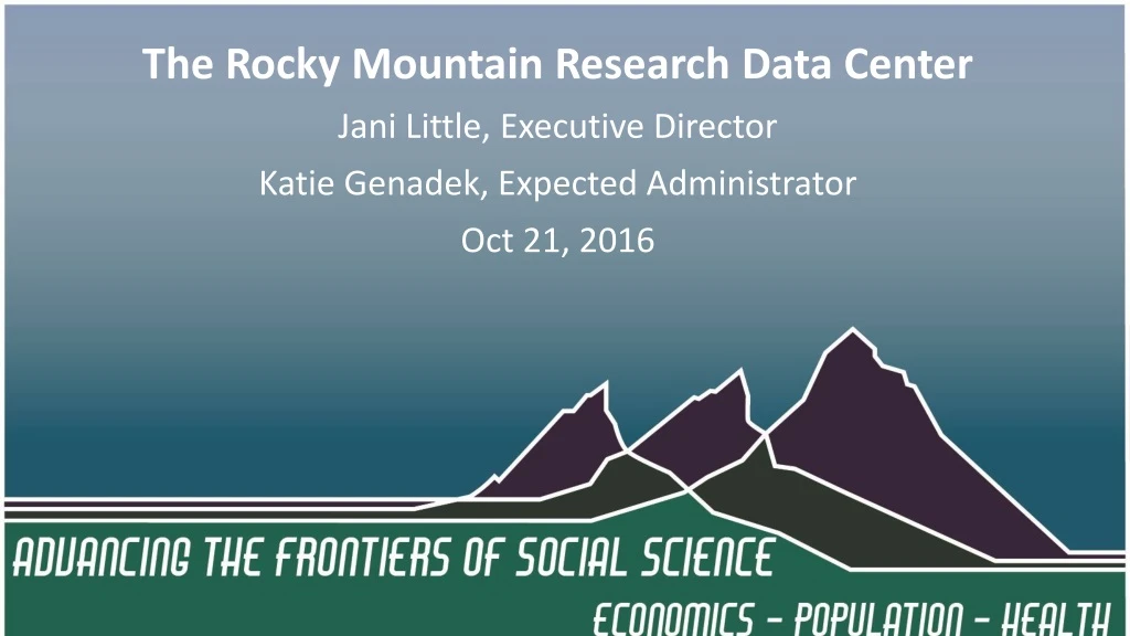 the rocky mountain federal statistical research data center rmrdc jani little executive director