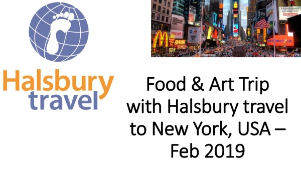 Food &amp; Art Trip with Halsbury travel to New York, USA – Feb 2019