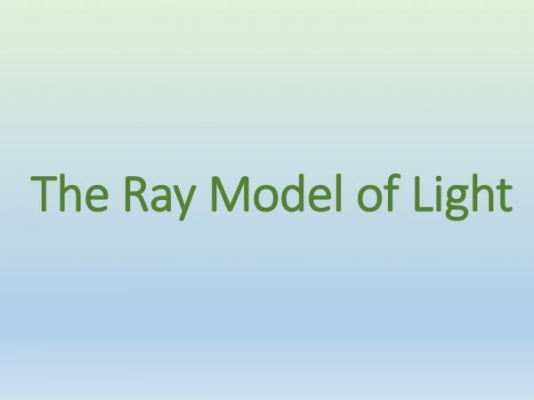 The Ray Model of Light