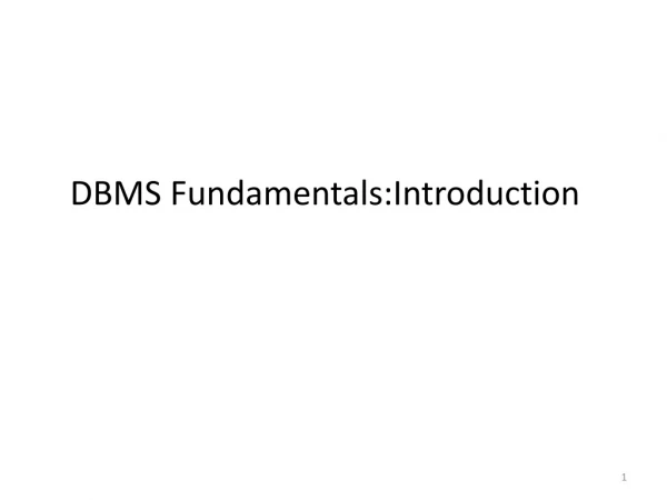 DBMS Fundamentals:Introduction