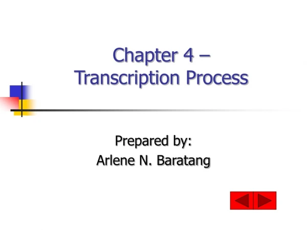 Chapter 4 – Transcription Process