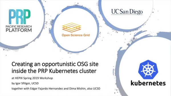 Creating an opportunistic OSG site inside the PRP Kubernetes cluster