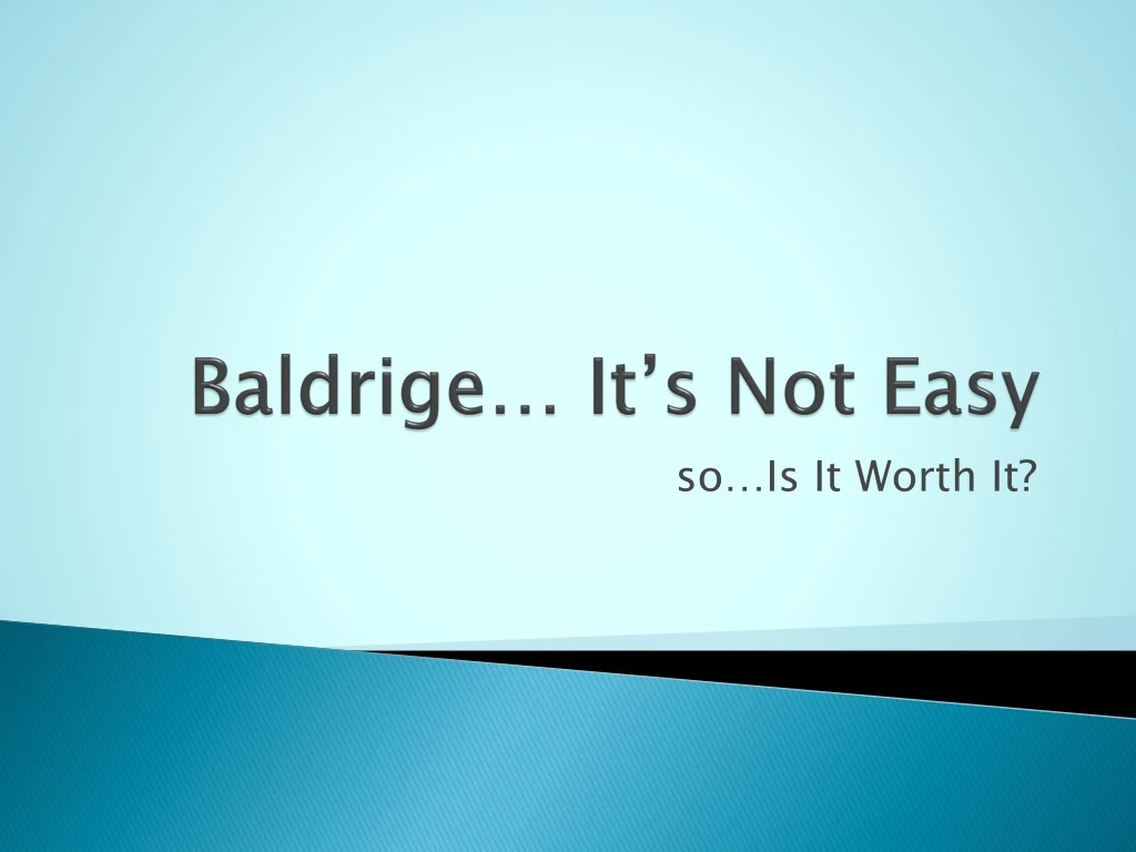 baldrige it s not easy