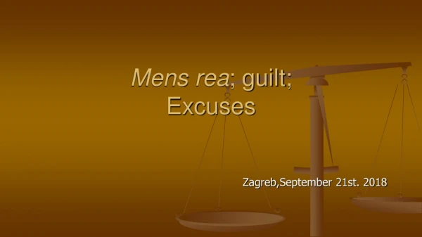 Mens rea ; guilt; Excuses