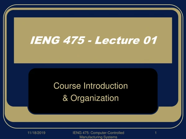 IENG 475 - Lecture 01