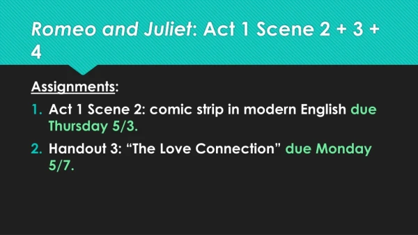 Romeo and Juliet : Act 1 Scene 2 + 3 + 4