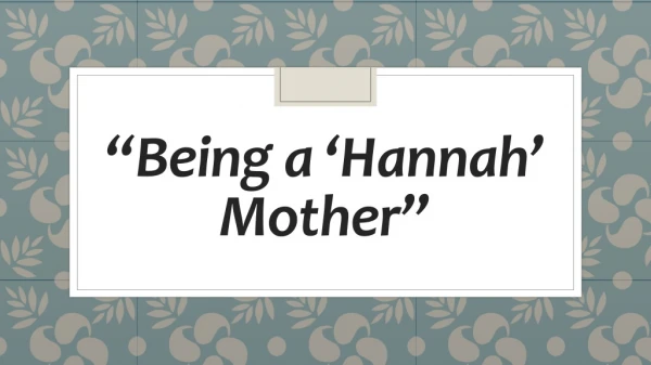 “Being a ‘Hannah’ Mother”