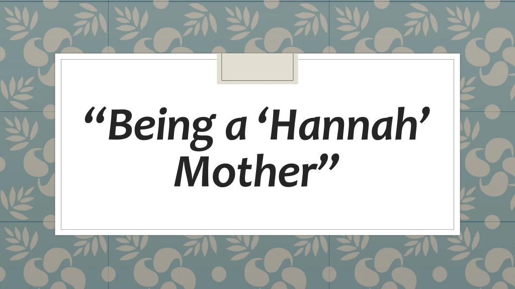 being a hannah mother