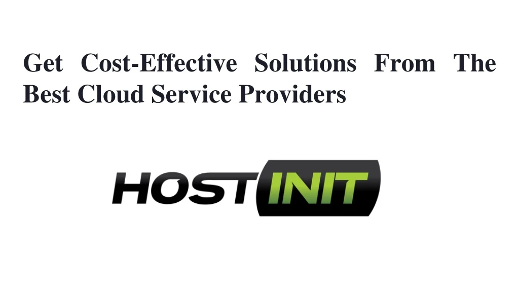 get cost effective solutions from the best cloud service providers