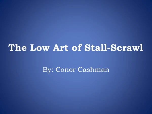 The Low Art of Stall-Scrawl