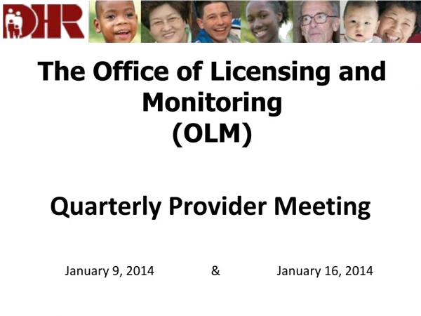 The Office of Licensing and Monitoring (OLM)