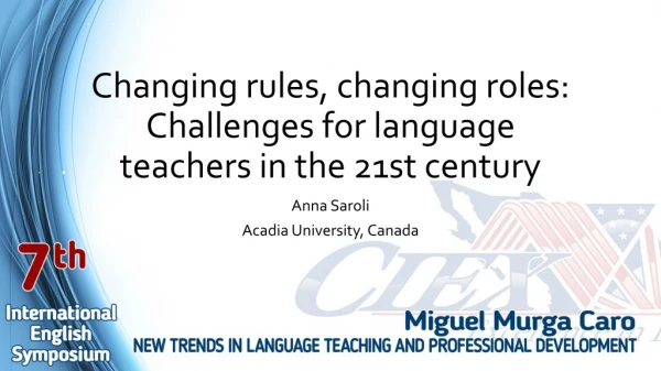 Changing rules, changing roles: Challenges for language teachers in the 21st century