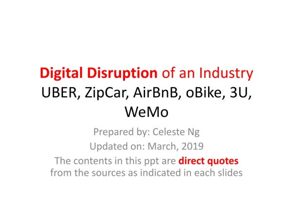 Digital Disruption of an Industry UBER, ZipCar , AirBnB , oBike , 3U , WeMo