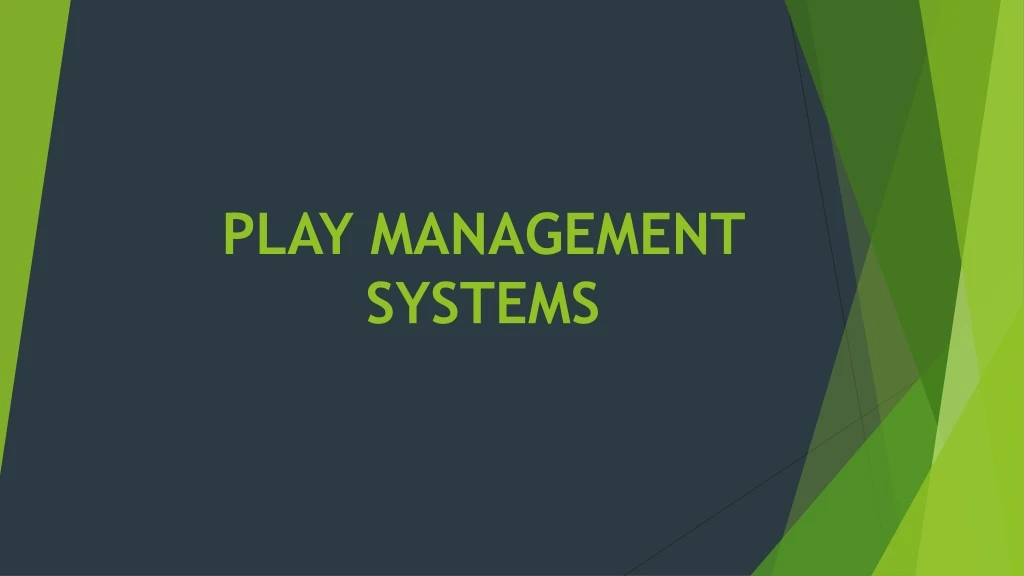 play management systems