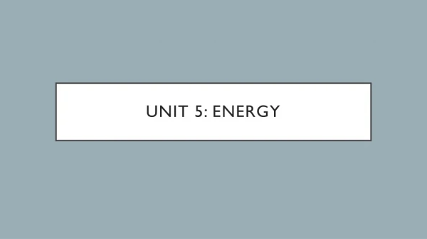 Unit 5: Energy