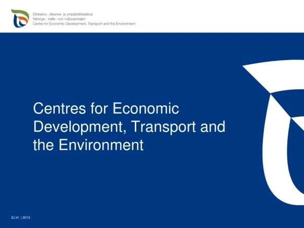 Centres for Economic Development, Transport and the Environment