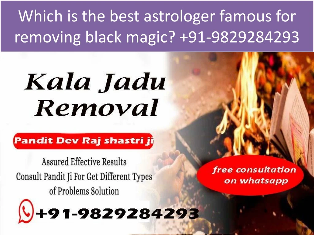 which is the best astrologer famous for removing black magic 91 9829284293
