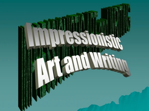 IMPRESSIONISTIC ART and WRITING