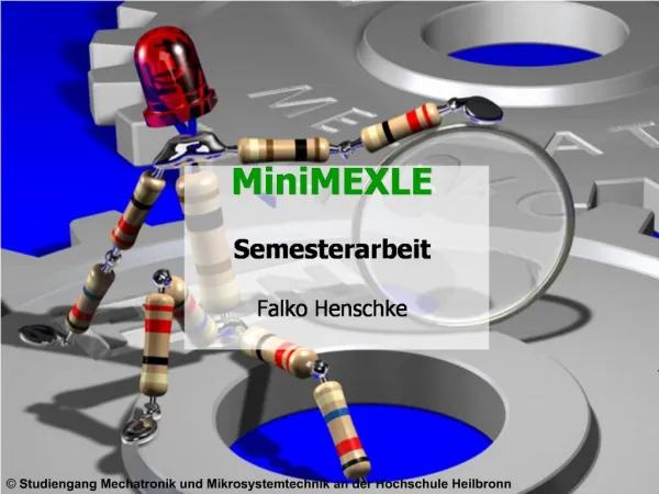 Programmierung eines Test- und Demoprogramms f r das MiniMEXLE Semesterarbeit Falko Henschke Prof. Gruhler Thomas Po