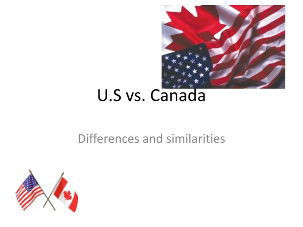 U.S vs. Canada