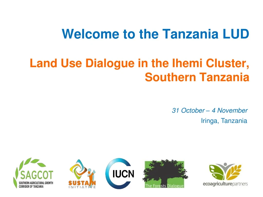 welcome to the tanzania lud land use dialogue in the ihemi cluster southern tanzania