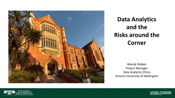 Data Analytics and the Risks around the Corner Wendy Walker Project Manager