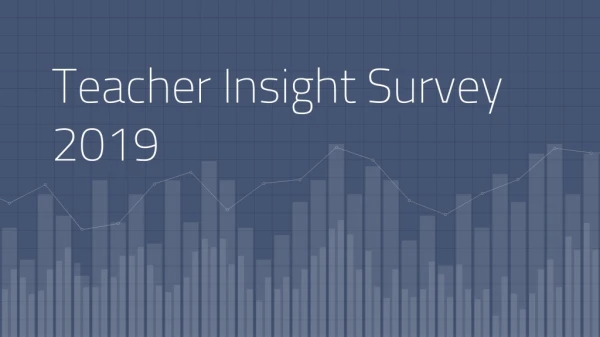 Teacher Insight Survey 2019