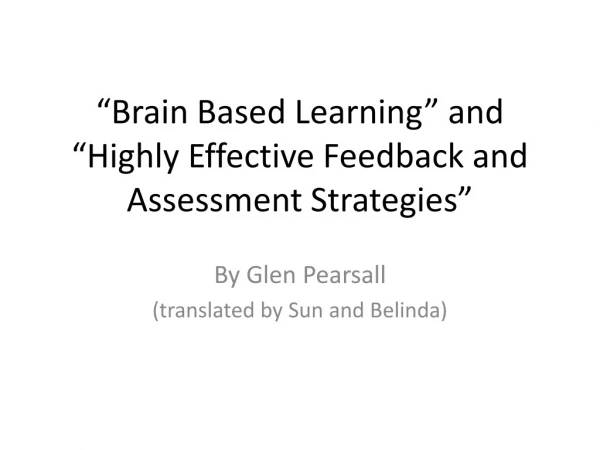 “Brain Based Learning” and “Highly Effective Feedback and Assessment Strategies”