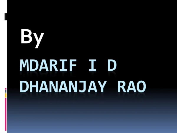 MDARIF I D Dhananjay Rao