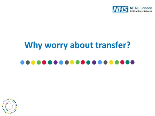 Why worry about transfer?