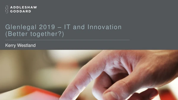 Glenlegal 2019 – IT and Innovation (Better together?)