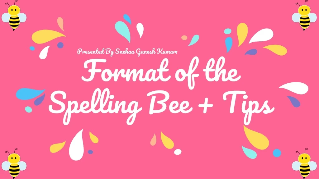 format of the spelling bee tips