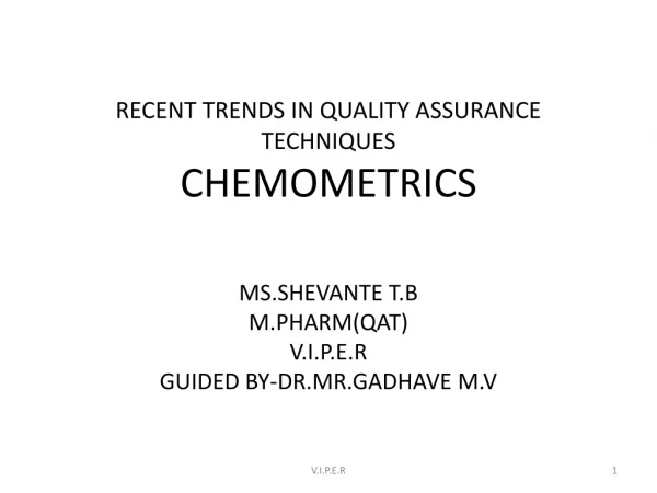 RECENT TRENDS IN QUALITY ASSURANCE TECHNIQUES CHEMOMETRICS
