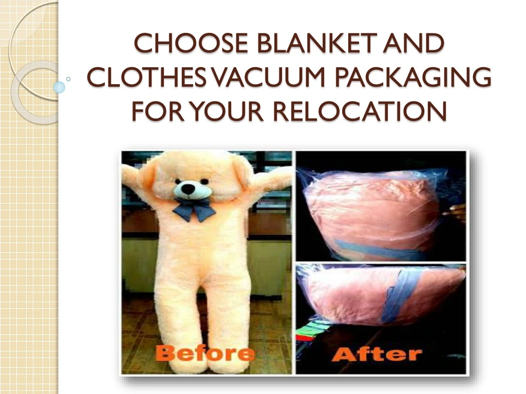 choose blanket and clothes vacuum packaging for your relocation