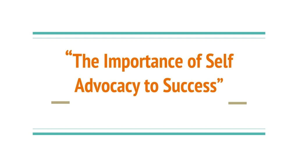 the importance of self advocacy to success