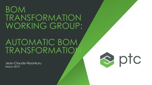 BOM transformation working group: AUTOMATIC BOM TRANSFORMATION