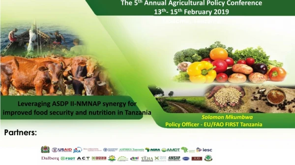 The 5 th Annual Agricultural Policy Conference 13 th - 15 th February 2019 Dodoma, Tanzania