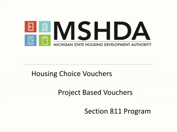 Housing Choice Vouchers 			Project Based Vouchers 						Section 811 Program