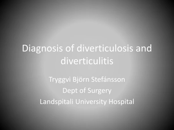 Diagnosis of diverticulosis and diverticulitis