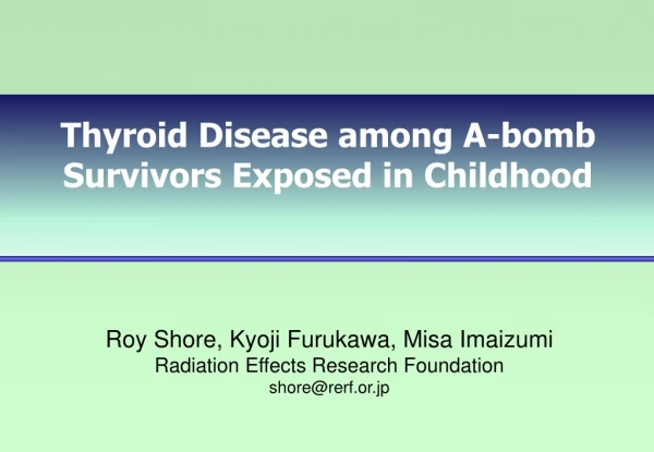Thyroid Disease among A-bomb Survivors Exposed in Childhood
