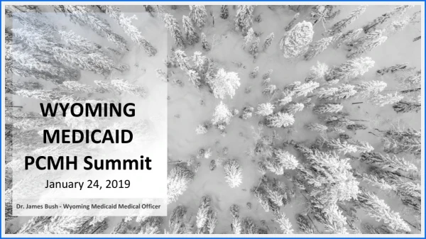 WYOMING MEDICAID PCMH Summit January 24, 2019