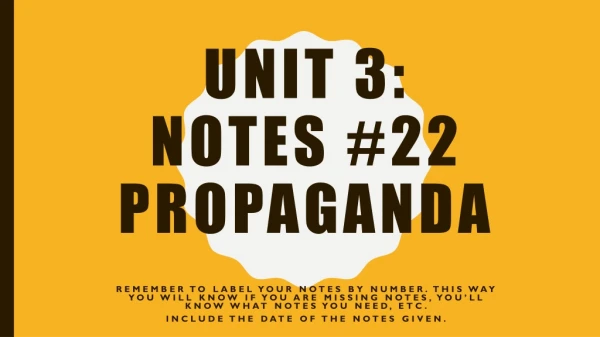 Unit 3: Notes #22 PROPAGANDA