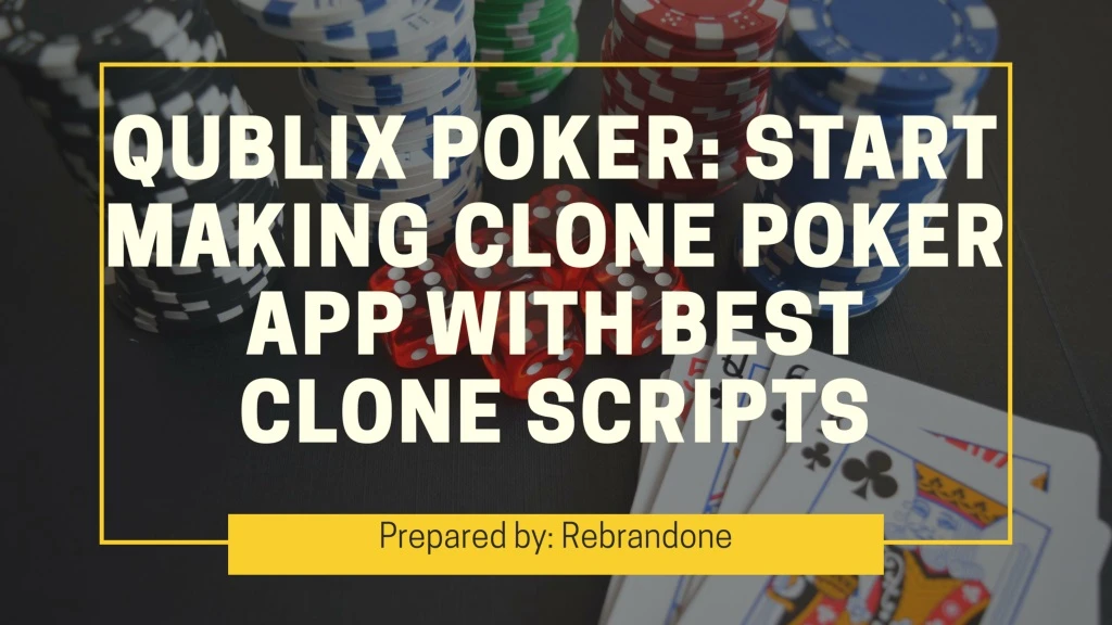 qublix poker start making clone poker app with