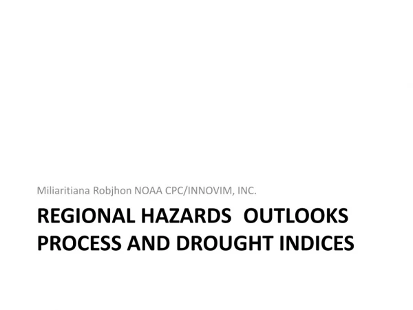 REGIONAL HAZARDS	outlooks process and drought indices