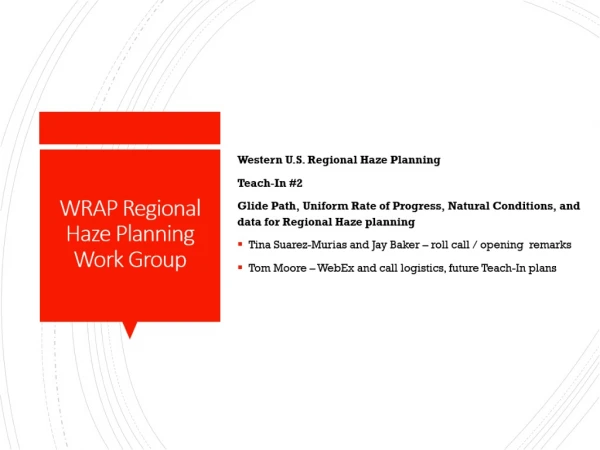 WRAP Regional Haze Planning Work Group Regional Haze Teach-In #2 July 27, 2017