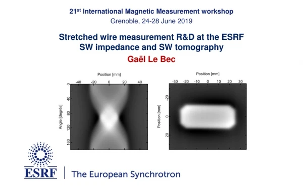 Stretched wire measurement R&amp;D at the ESRF SW impedance and SW tomography Ga ël Le Bec