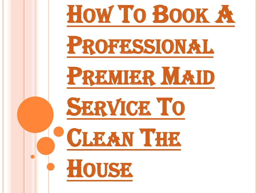 how to book a professional premier maid service to clean the house