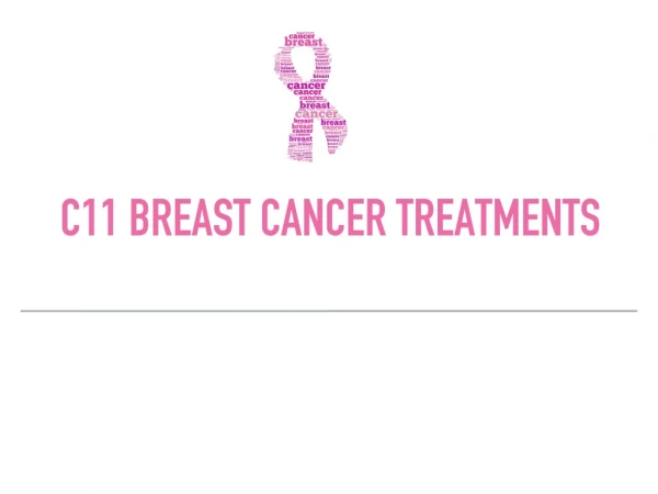 C11 Breast cancer Treatments
