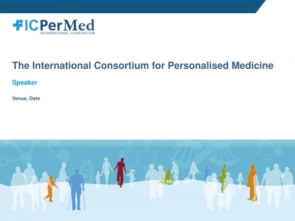 The International Consortium for Personalised Medicine